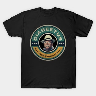 Diabeetus - Wilford Brimley T-Shirt